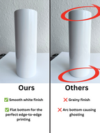 A comparison of our high quality 20oz sublimation tumblers with flat edge Vs inferior quality one from other sellers